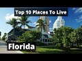 10 Best Places To Live In Florida - Cheap and Safe