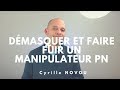 Comment dmasquer un ou une  pervers narcissique et sen librer dfinitivement