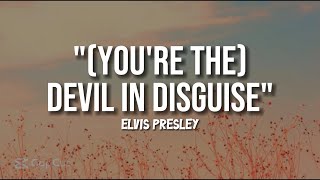 You're The Devil in Disguise - Elvis Presley