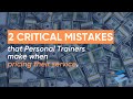 2 critical mistakes when pricing your PT service!