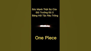Sức Mạnh Thật Sự Của Đội Trưởng Độ 2 Băng Hải Tặc Râu Trắng | One Piece |#shorts