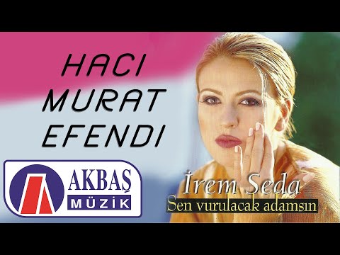 İrem Seda | Hacı Murat Efendi