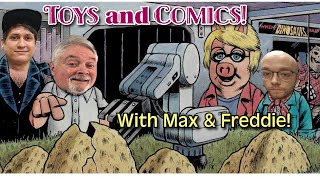 Toys and Comics! With Max & Freddie!