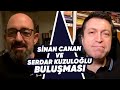 InstaCanlı! Sinan Canan ve Serdar Kuzuloğlu Buluşması (23 Nisan 2020)