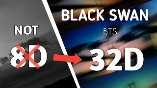 BTS - BLACK SWAN ( 32D audio 😌🎧,  use headphones |  not D or 16D audio)