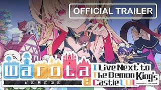 Warota: I Live Next to The Demon King's Castle LOL - Official Trailer