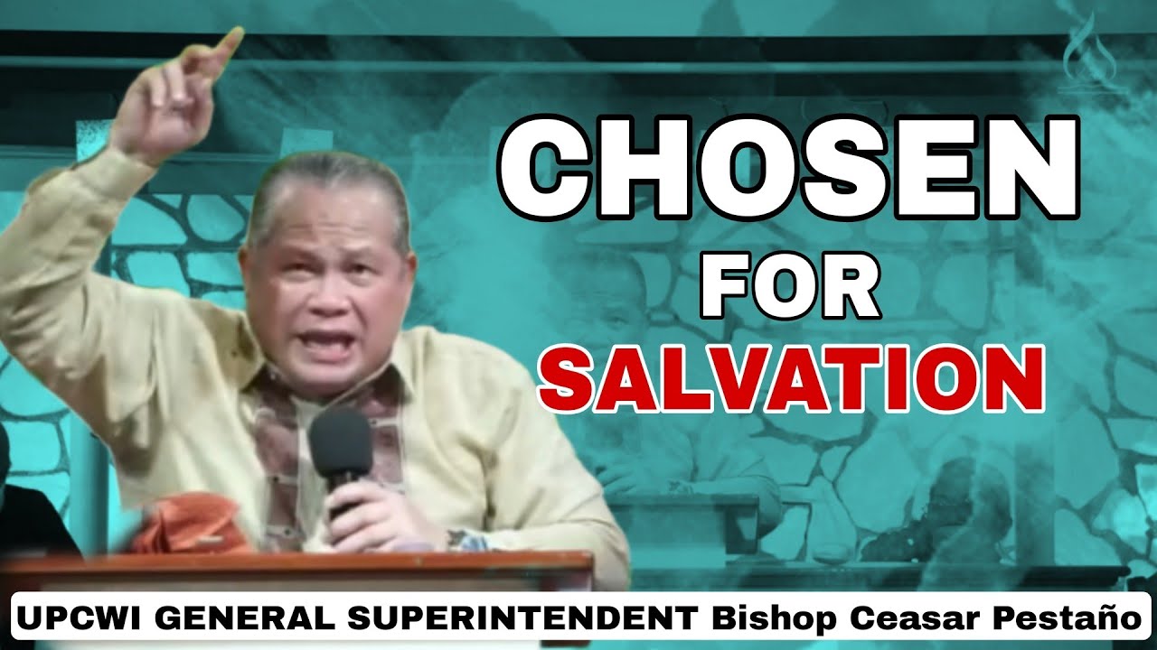 Chosen for Salvation - Rev. Ceasar Pestaño preaching the word of God