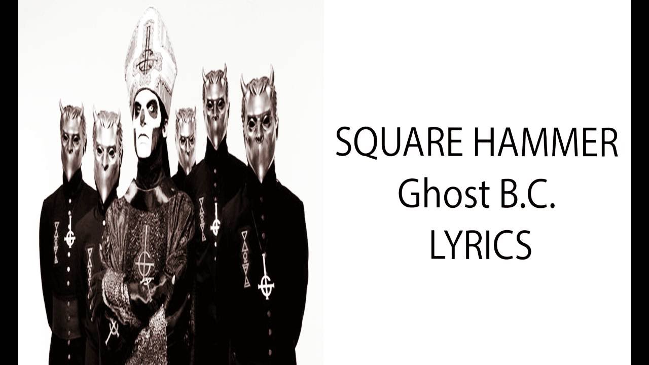 + ghost square hammer lyrics - #The Expert