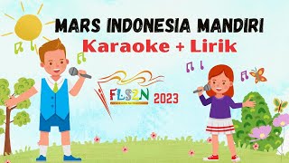 KARAOKE MARS INDONESIA MANDIRI - N Simanungkalit - Lagu Wajib FLSSN 2023 - Mas Guru