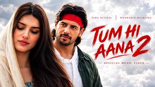 Tum Hi Aana - Marjaavaan |   | Tara Sutaria dan Sidharth Maholtra