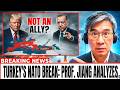Turkey Is Not NATO's Ally Anymore Prof Jiang Xueqin Analysis