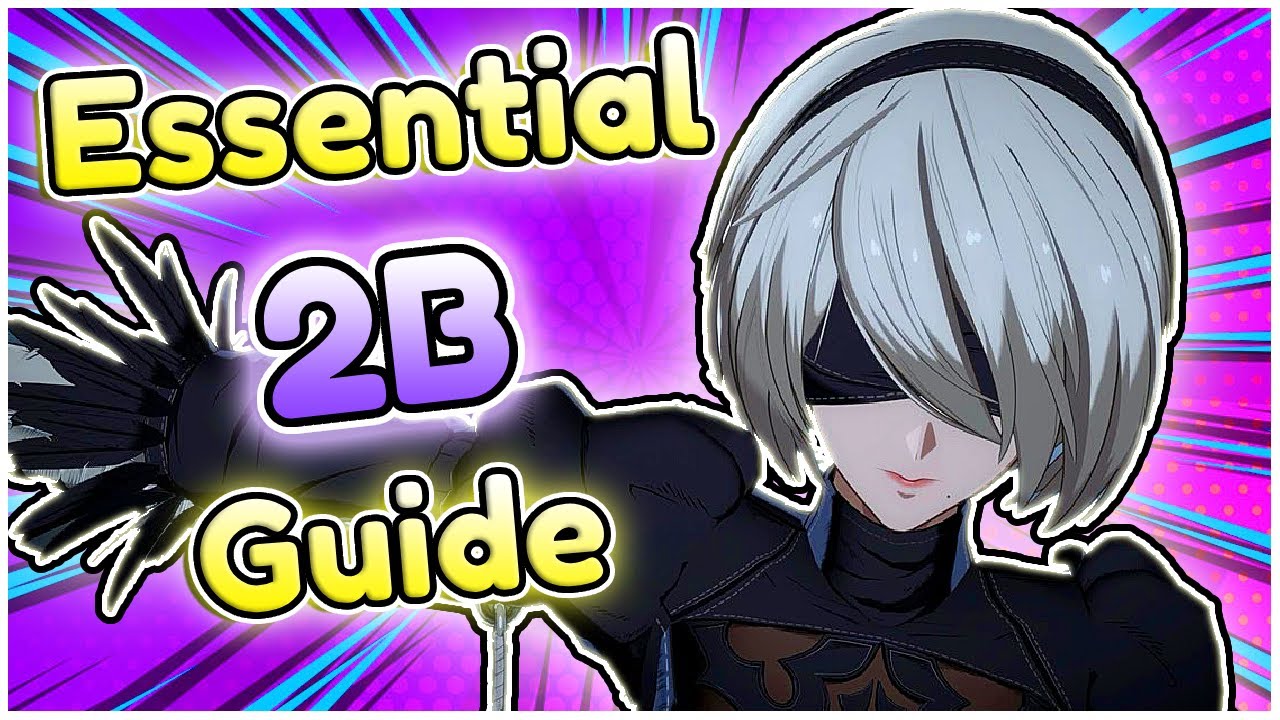The Essential 2B Character Guide - Granblue Fantasy Versus Rising - YouTube