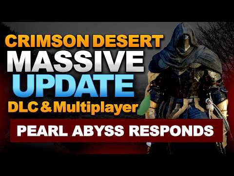 CRIMSON DESERT MASSIVE UPDATE NEWS PEARL ABYSS RESPONDS DLC and MULTIPLAYER