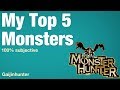 My Top 5 Monsters of Monster Hunter