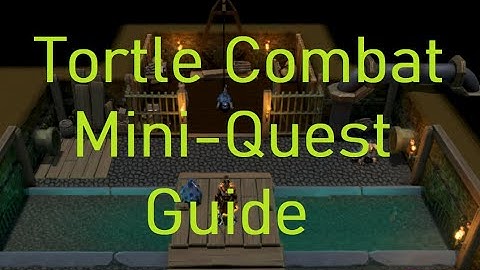 Runescape 3 "Tortle Combat" Mini-Quest Guide + Full Dialogue