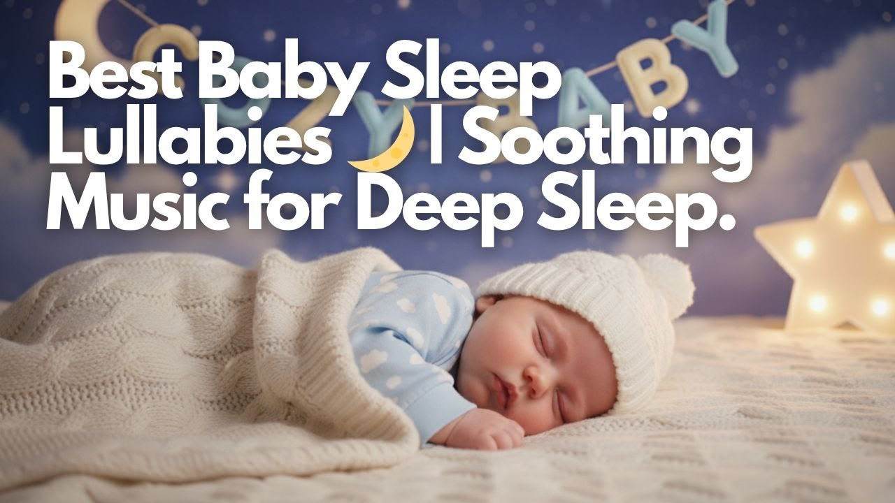 Best Lullabies for Babies to Sleep — Gentle Instrumental Music for Deep ...