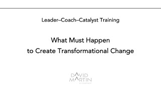 What Must Happen to Create Transformational Change