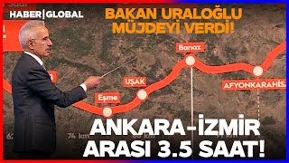 Ulaştırma Ve Altyapı Bakanı Uraloğlu Ankara-İzmir Arası 3.5 Saat Demiryolu Projeleri Neler?