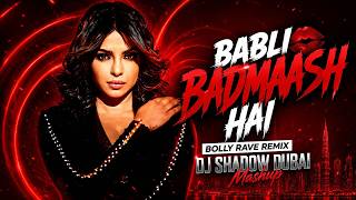 Babli Badmaash Hai (Bolly Rave Mashup) | DJ Shadow Dubai | Sandy / Deeptanshu | Shootout At Wadala