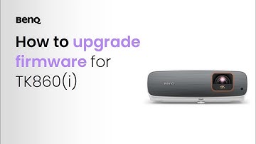 [BenQ FAQ] How to upgrade firmware for TK860i