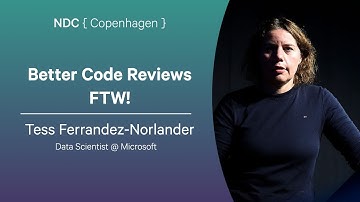 Better Code Reviews FTW! - Tess Ferrandez-Norlander - NDC Copenhagen 2025