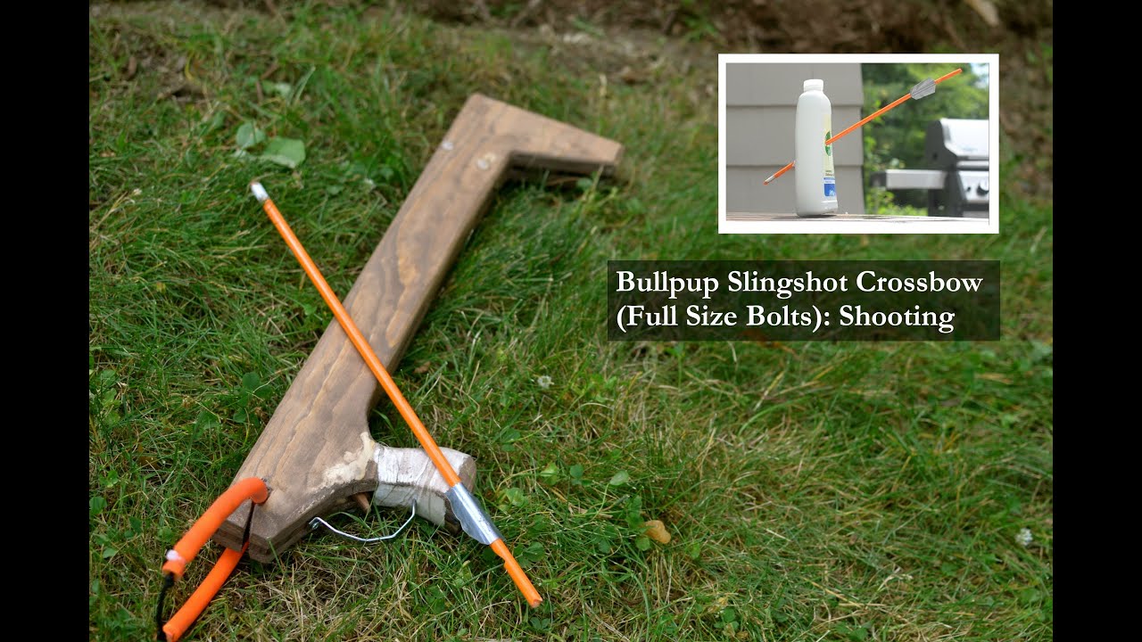 Homemade Bullpup Slingshot Crossbow (Full Sized Bolts) Shooting YouTube