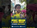 IPMAT Indore 2026 Exam Reaction | Student Feedback &amp; Analysis  #IPMAT2026 #IPMATIndore #ExamReaction