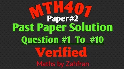 MTH401: Past paper solution|| Question #1 - - - - 10|| Maths paper