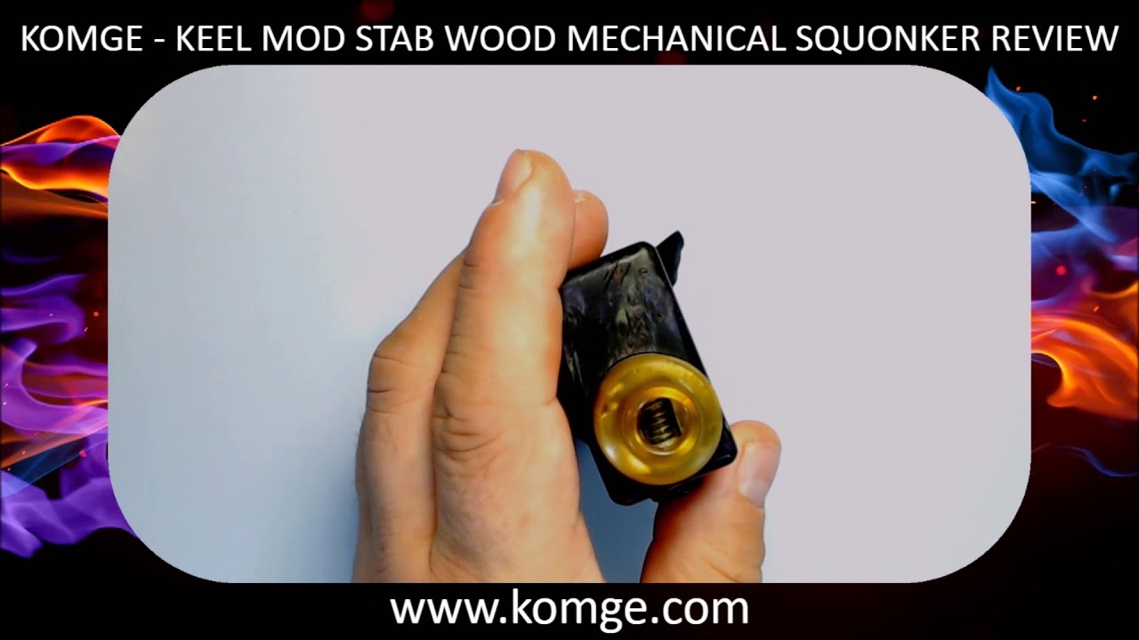 KOMGE - KEEL MOD STAB WOOD MECHANICAL MECH SQUONKER BF MOD REVIEW