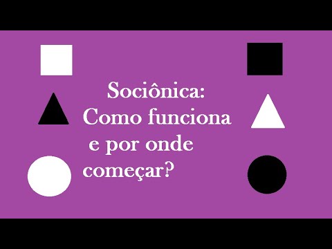 Vídeo: Como Determinar Corretamente O Tipo Sociônico