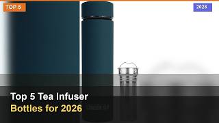 Top 5 Tea Infuser Bottles for 2026