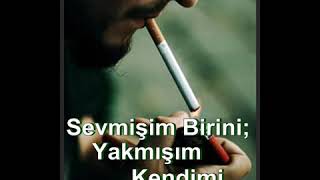Sevmişim Birini Yakmışım Kendimi