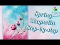 Spring Magnolia - Step by Step Acrylic Painting on Canvas for Beginners