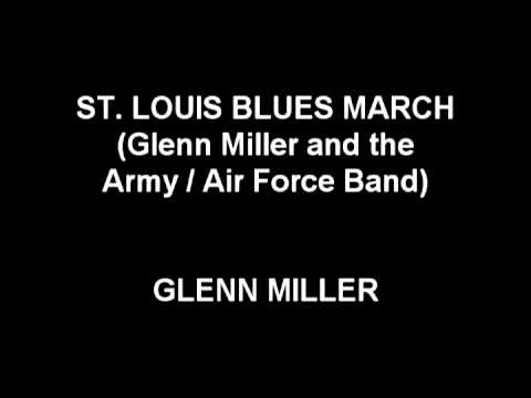 St. Louis Blues March - Glenn Miller and the Army / Air Force Band - YouTube