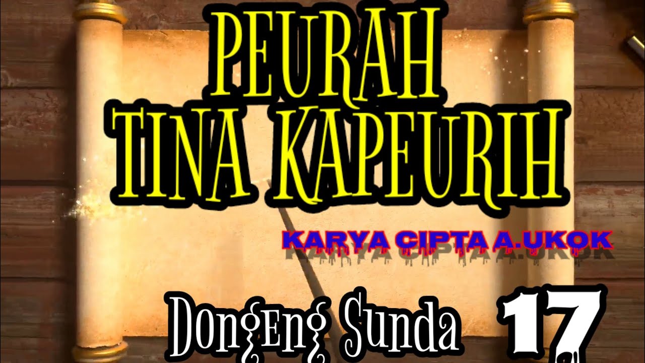 dongeng sunda PEURAH TINA KAPEURIH part-17