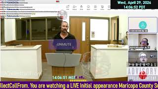 Initial appearance Maricopa County Superior Court ARIZONA 04/29/2026 PM Stream