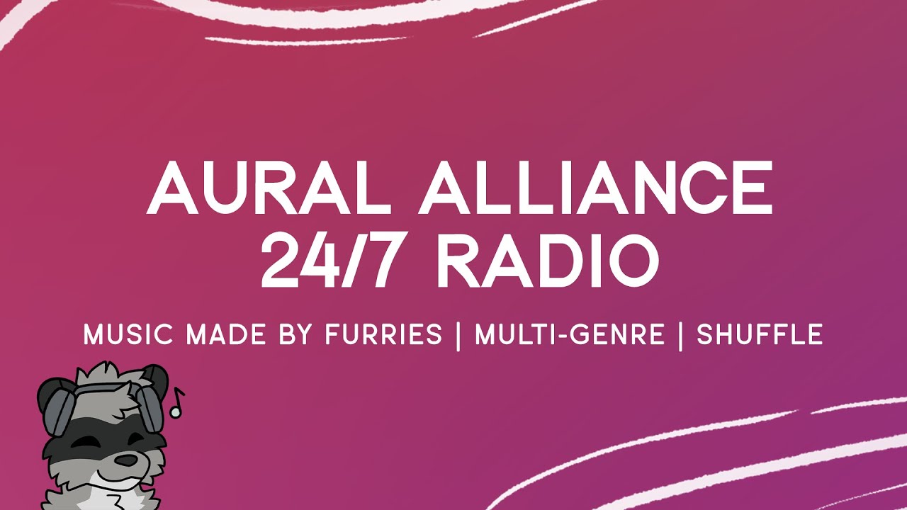 24/7 Aural Alliance Radio | Music made by Furries | Multi-Genre | Shuffle