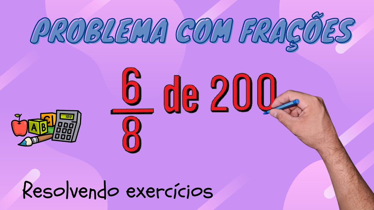 COMO RESOLVER PROBLEMAS COM FRAÇÕES | Resolvendo um exercício na ...