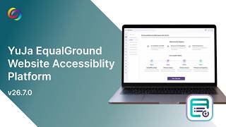 Details YuJa EqualGround Website Accessibility Platform v26.7.0 Release Guide