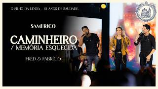 Sami Rico e Fred e Fabrício- Caminheiro/Memória Esquecida (O Filho da Lenda-Ao Vivo)