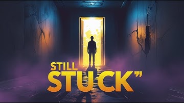 The Hidden Reason You’re Still Stuck (And How to Break Free)