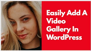 How To Create A Video Gallery In Wordpress - Simple Tutorial