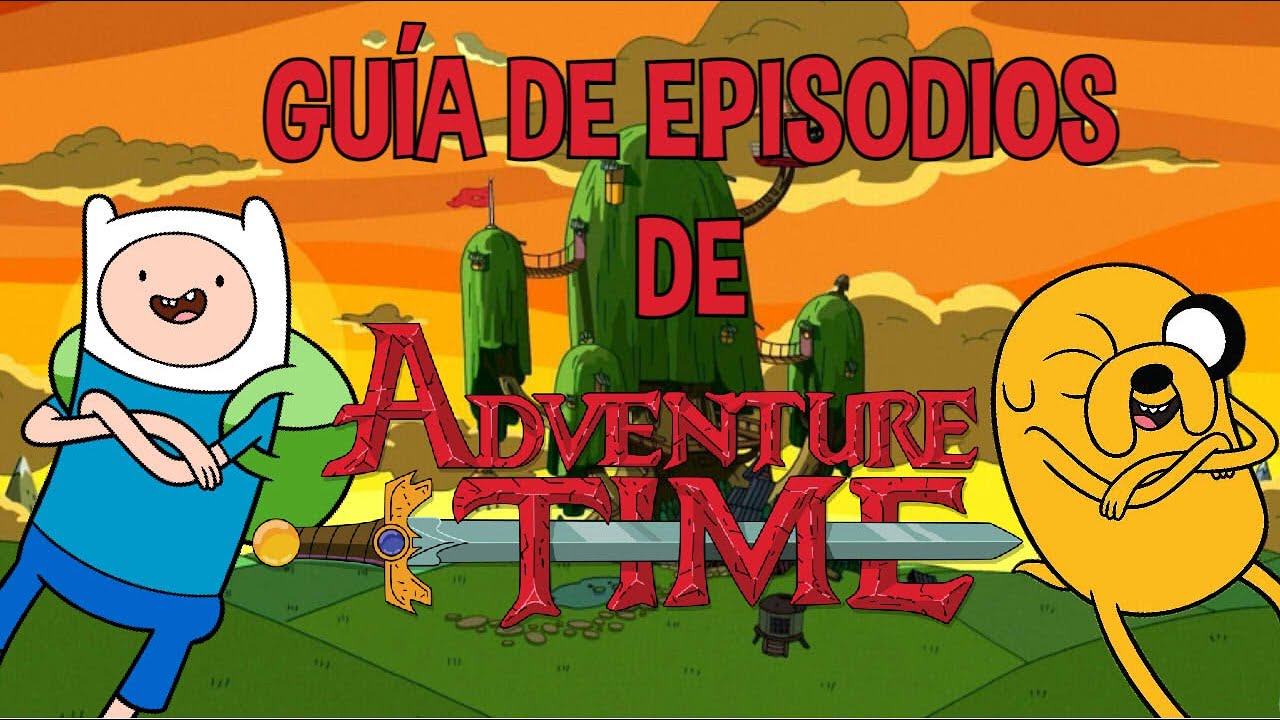 Guía de Episodios Relevantes para ver Hora de Aventura 