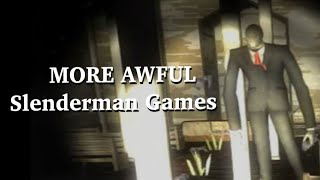 MORE AWFUL Slenderman Games