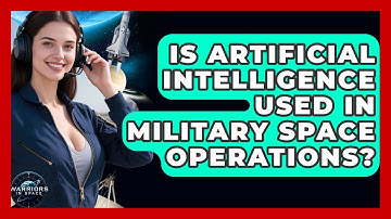 Is Artificial Intelligence Used in Military Space Operations? - Warriors In Space