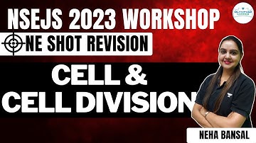 Cell & Cell Division | NSEJS 2023 Workshop | One Shot Revision | Biology | Neha Bansal