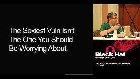 A Black Hat Vulnerability Risk Assessment   Panel Black Hat - USA - 2009