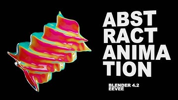 Abstract Animation: Blender 4.2 EEVEE Tutorial