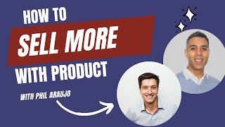 More sales? Work closer with your Product team - with Phil Araujo by Proverbial Door 17 views 1 year ago 47 minutes