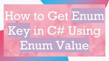 How to Get Enum Key in C# Using Enum Value